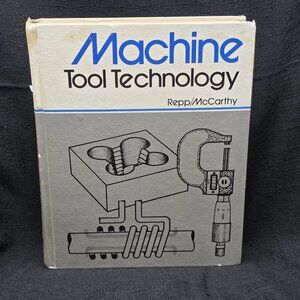 1979 MACHINE TOOL TECHNOLOGY McCarthy Repp McKnight Publish 4th Ed HC Metalwork